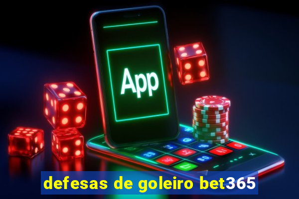 defesas de goleiro bet365